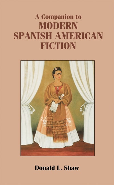 Book cover image for A Companion to Modern Spanish American Fiction ISBN: 9781855662179